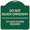 Signmission Do Not Block Driveway 24 Hour Access Required Heavy-Gauge Aluminum Sign, 18" H, G-1818-24633 A-DES-G-1818-24633 - alternate 1